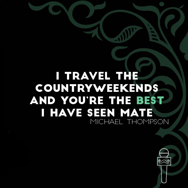 Michael Thompson testimonial — I travel the country weekends and you're the best I have seen mate
